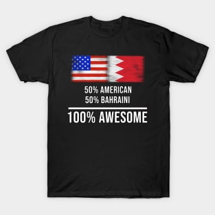 50% American 50% Bahraini 100% Awesome - Gift for Bahraini Heritage From Bahrain T-Shirt